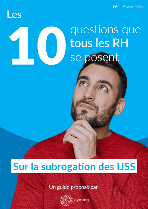 Cover image - Les 10 questions que tous les RH se posent sur... La subrogation des IJSS !