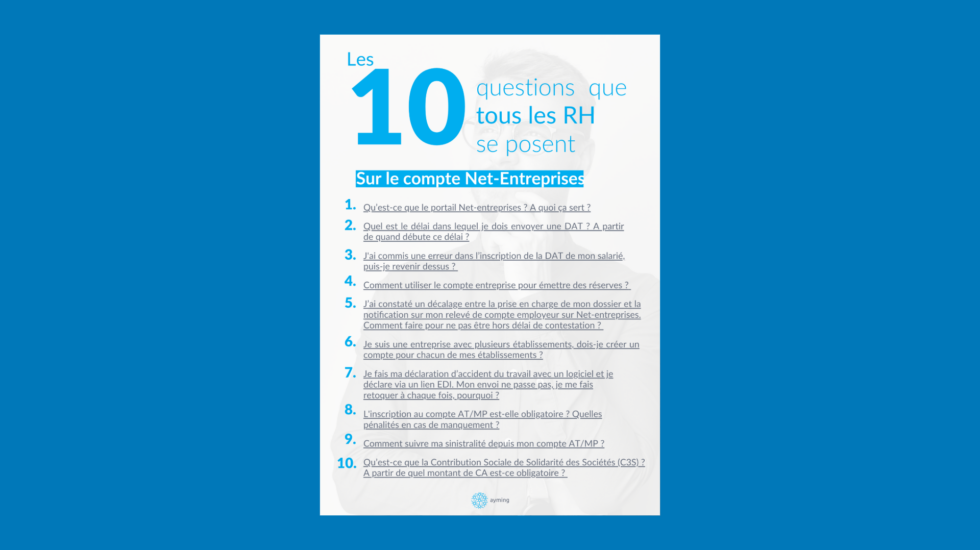 Les 10 questions que tous les RH se posent sur... Le compte Net-Entreprises