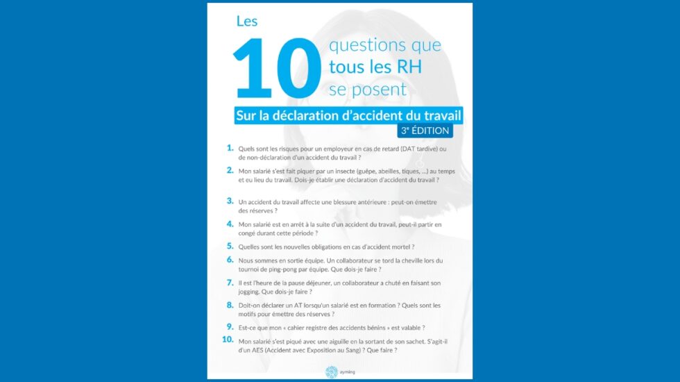 Les 10 questions sur la Déclaration accident travail